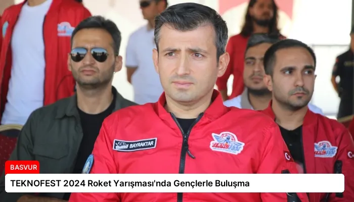 TEKNOFEST 2024 Roket Yarışması’nda Gençlerle Buluşma