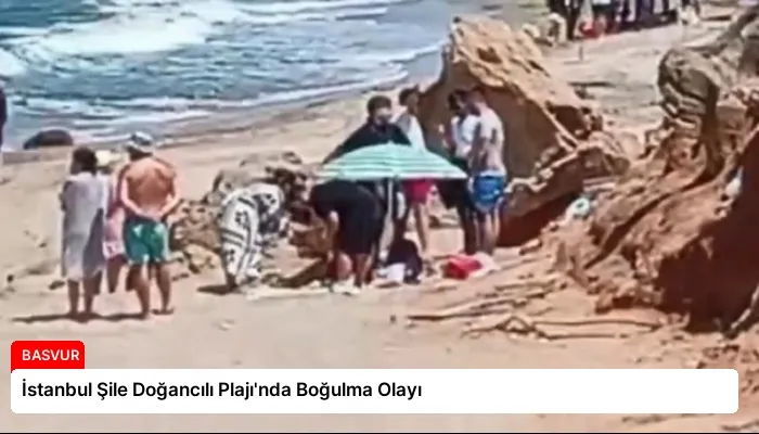 İstanbul Şile Doğancılı Plajı’nda Boğulma Olayı