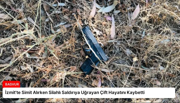 İzmit’te Simit Alırken Silahlı Saldırıya Uğrayan Çift Hayatını Kaybetti