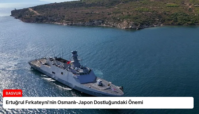 Ertuğrul Fırkateyni’nin Osmanlı-Japon Dostluğundaki Önemi