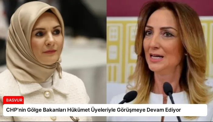 CHP’nin Gölge Bakanları Hükümet Üyeleriyle Görüşmeye Devam Ediyor