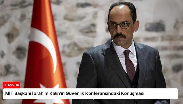 MİT Başkanı İbrahim Kalın’ın Güvenlik Konferansındaki Konuşması