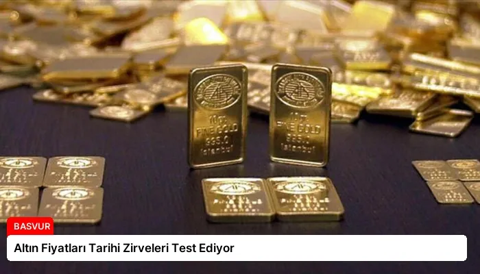 Altın Fiyatları Tarihi Zirveleri Test Ediyor