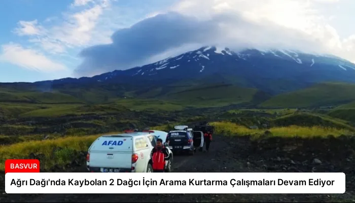 Ağrı Dağı’nda Kaybolan 2 Dağcı İçin Arama Kurtarma Çalışmaları Devam Ediyor
