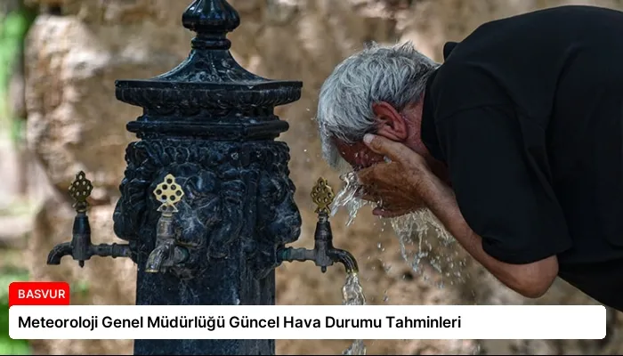 Meteoroloji Genel Müdürlüğü Güncel Hava Durumu Tahminleri