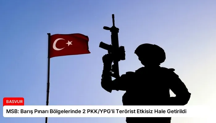 MSB: Barış Pınarı Bölgelerinde 2 PKK/YPG’li Terörist Etkisiz Hale Getirildi