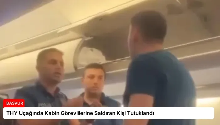 THY Uçağında Kabin Görevlilerine Saldıran Kişi Tutuklandı