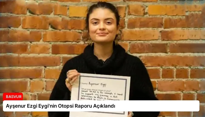 Ayşenur Ezgi Eygi’nin Otopsi Raporu Açıklandı