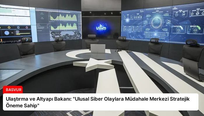 Ulaştırma ve Altyapı Bakanı: “Ulusal Siber Olaylara Müdahale Merkezi Stratejik Öneme Sahip”