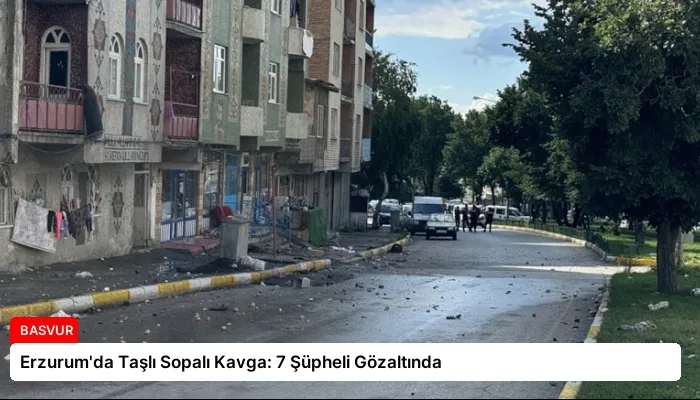 Erzurum’da Taşlı Sopalı Kavga: 7 Şüpheli Gözaltında