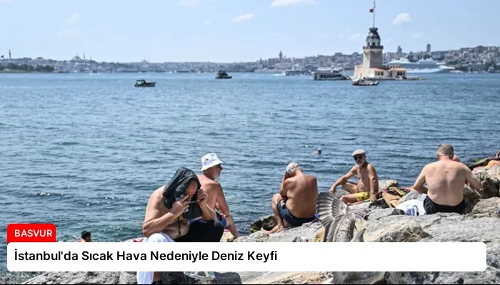 İstanbul’da Sıcak Hava Nedeniyle Deniz Keyfi