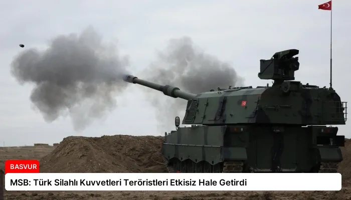 MSB: Türk Silahlı Kuvvetleri Teröristleri Etkisiz Hale Getirdi