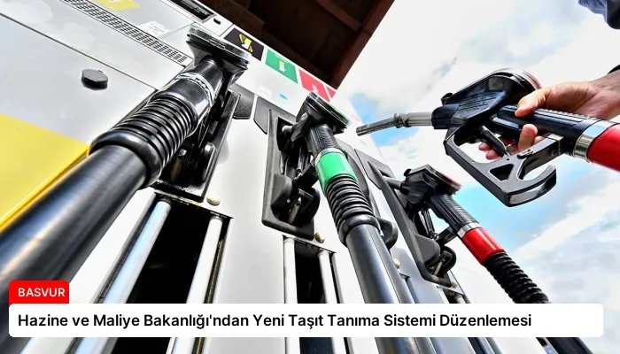 Hazine ve Maliye Bakanlığı’ndan Yeni Taşıt Tanıma Sistemi Düzenlemesi