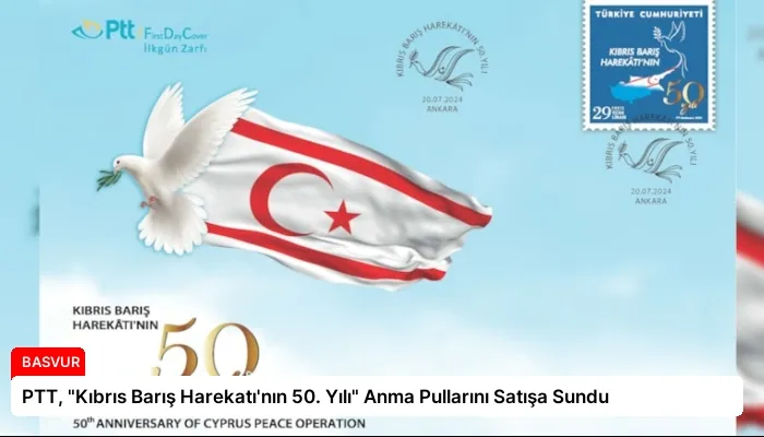 PTT, “Kıbrıs Barış Harekatı’nın 50. Yılı” Anma Pullarını Satışa Sundu
