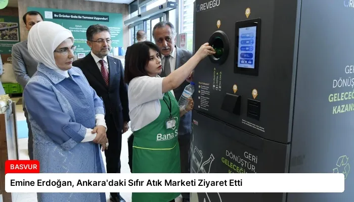 Emine Erdoğan, Ankara’daki Sıfır Atık Marketi Ziyaret Etti