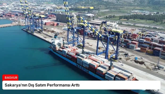 Sakarya’nın Dış Satım Performansı Arttı