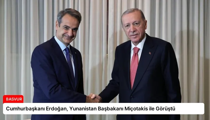 Cumhurbaşkanı Erdoğan, Yunanistan Başbakanı Miçotakis ile Görüştü