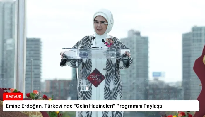 Emine Erdoğan, Türkevi’nde “Gelin Hazineleri” Programını Paylaştı