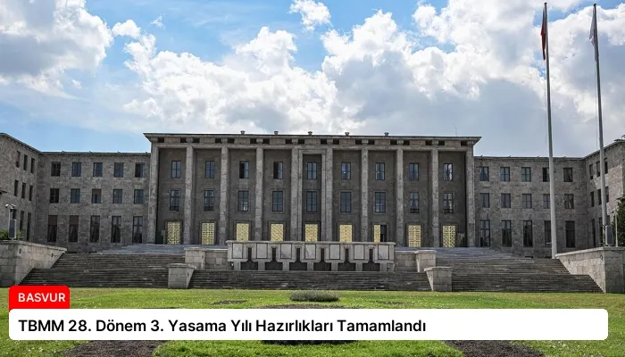 TBMM 28. Dönem 3. Yasama Yılı Hazırlıkları Tamamlandı
