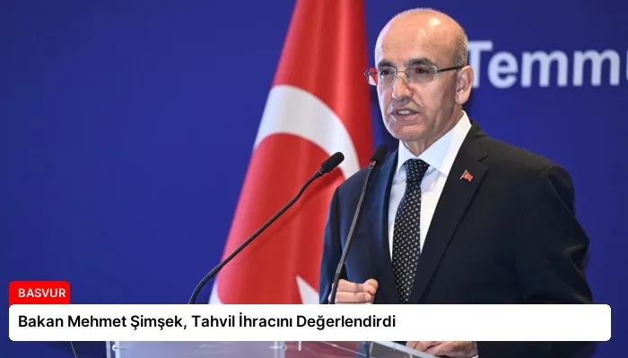 Bakan Mehmet Şimşek, Tahvil İhracını Değerlendirdi