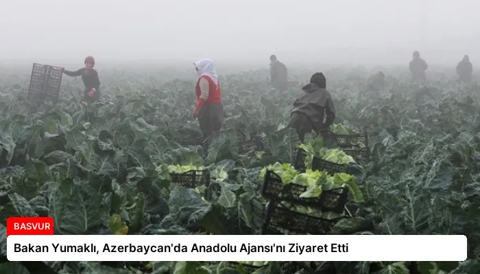 Bakan Yumaklı, Azerbaycan’da Anadolu Ajansı’nı Ziyaret Etti
