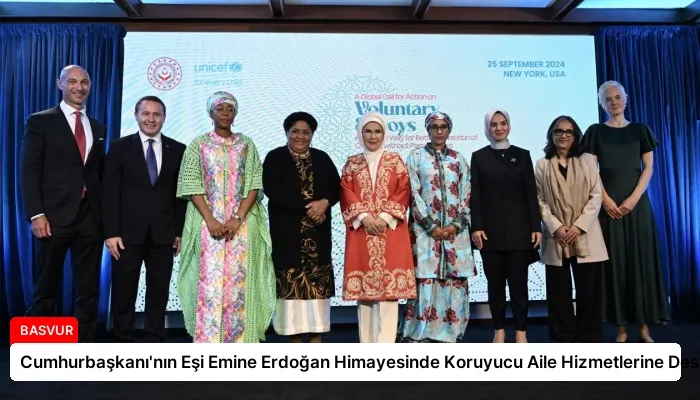 Cumhurbaşkanı’nın Eşi Emine Erdoğan Himayesinde Koruyucu Aile Hizmetlerine Destek