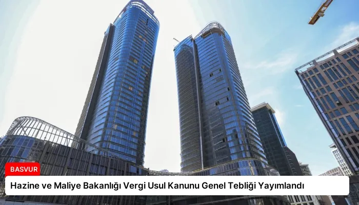 Hazine ve Maliye Bakanlığı Vergi Usul Kanunu Genel Tebliği Yayımlandı