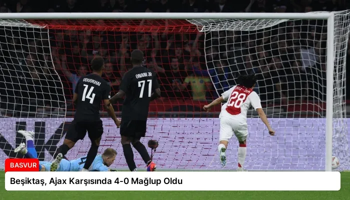 Beşiktaş, Ajax Karşısında 4-0 Mağlup Oldu