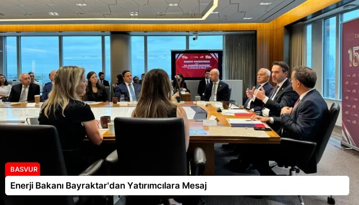Enerji Bakanı Bayraktar’dan Yatırımcılara Mesaj