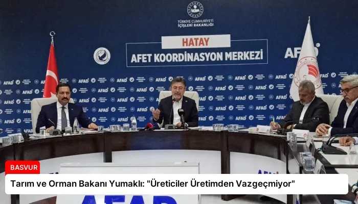 Tarım ve Orman Bakanı Yumaklı: “Üreticiler Üretimden Vazgeçmiyor”