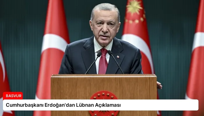 Cumhurbaşkanı Erdoğan’dan Lübnan Açıklaması