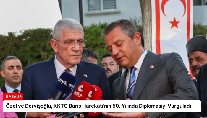 Özel ve Dervişoğlu, KKTC Barış Harekatı’nın 50. Yılında Diplomasiyi Vurguladı