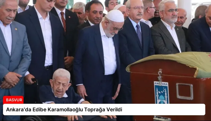 Ankara’da Edibe Karamollaoğlu Toprağa Verildi