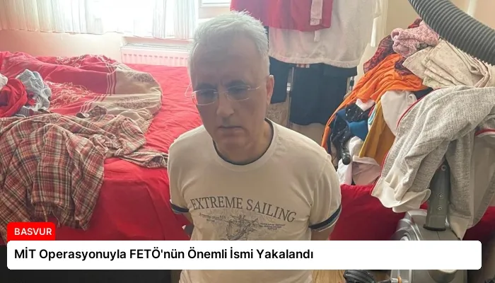 MİT Operasyonuyla FETÖ’nün Önemli İsmi Yakalandı