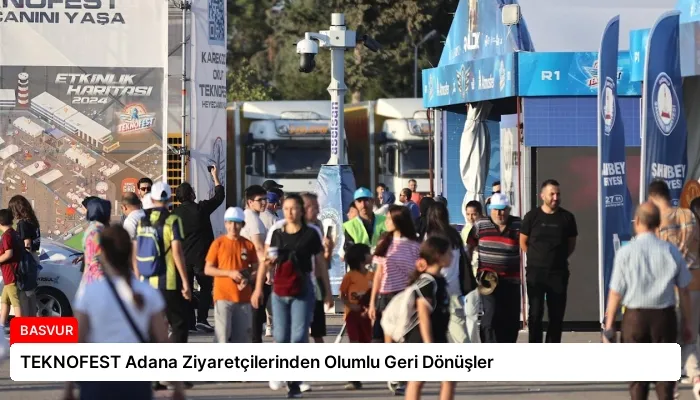 TEKNOFEST Adana Ziyaretçilerinden Olumlu Geri Dönüşler