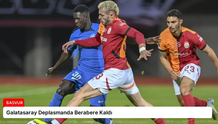Galatasaray Deplasmanda Berabere Kaldı