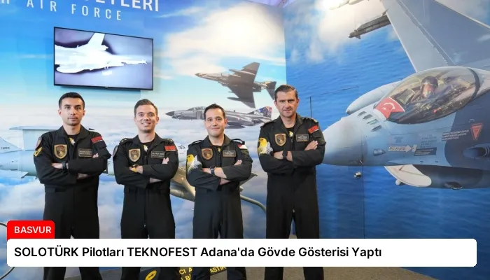 SOLOTÜRK Pilotları TEKNOFEST Adana’da Gövde Gösterisi Yaptı