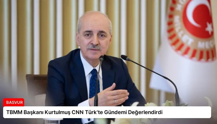 TBMM Başkanı Kurtulmuş CNN Türk’te Gündemi Değerlendirdi