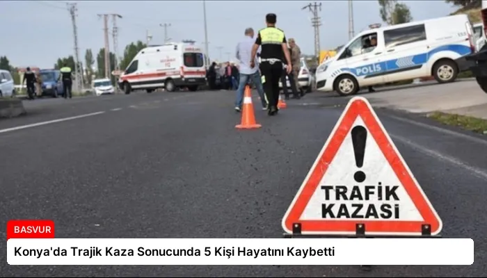 Konya’da Trajik Kaza Sonucunda 5 Kişi Hayatını Kaybetti