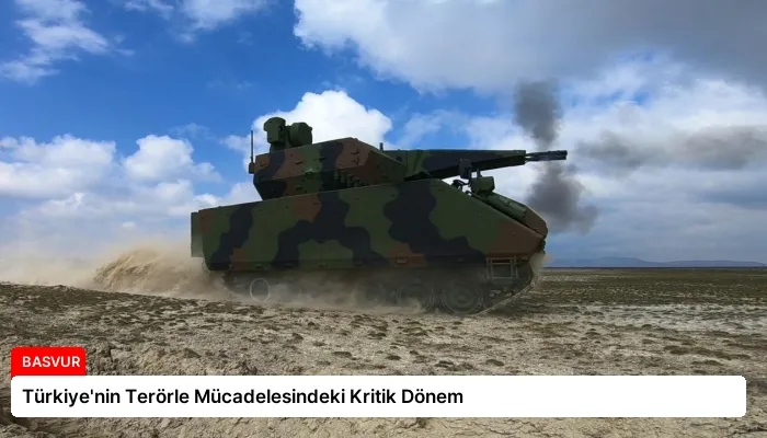 Türkiye’nin Terörle Mücadelesindeki Kritik Dönem