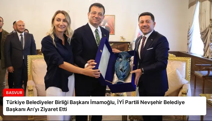 Türkiye Belediyeler Birliği Başkanı İmamoğlu, İYİ Partili Nevşehir Belediye Başkanı Arı’yı Ziyaret Etti