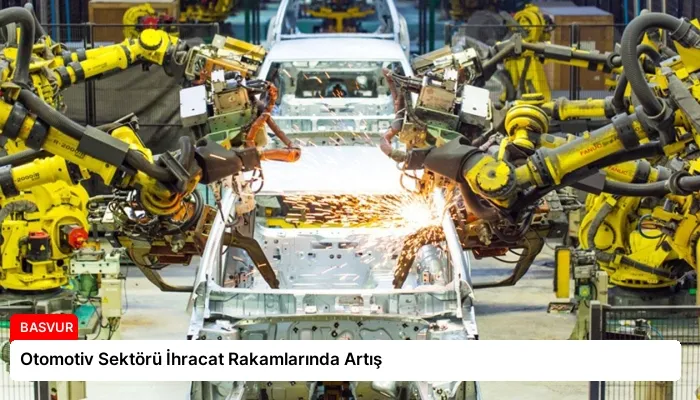 Otomotiv Sektörü İhracat Rakamlarında Artış
