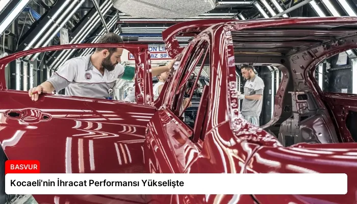 Kocaeli’nin İhracat Performansı Yükselişte