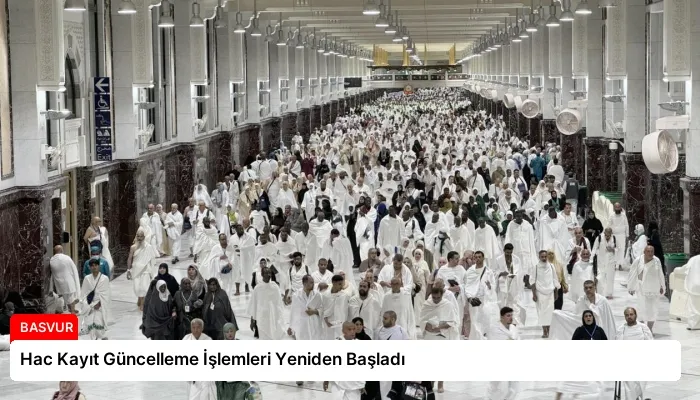 Hac Kayıt Güncelleme İşlemleri Yeniden Başladı