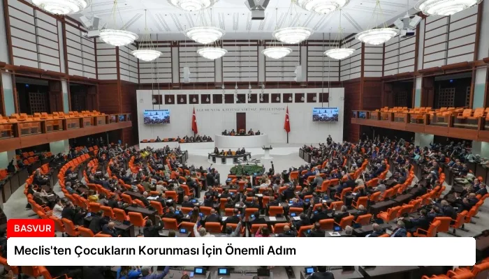 Meclis’ten Çocukların Korunması İçin Önemli Adım