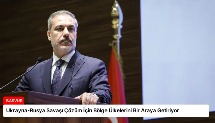Ukrayna-Rusya Savaşı Çözüm İçin Bölge Ülkelerini Bir Araya Getiriyor