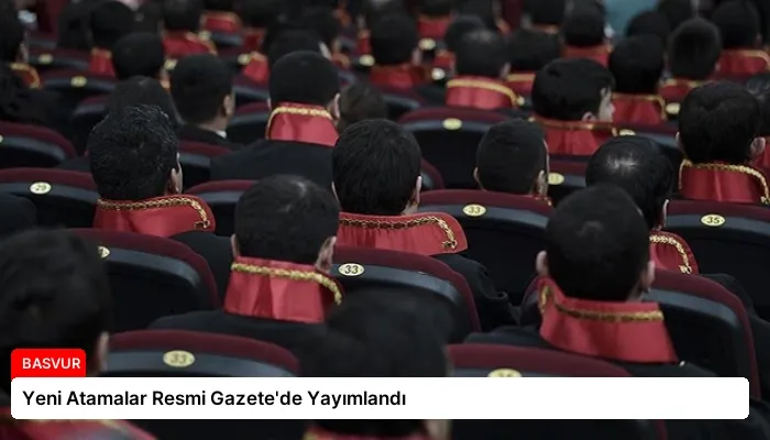 Yeni Atamalar Resmi Gazete’de Yayımlandı