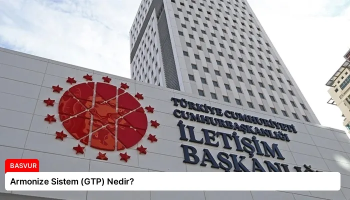 Armonize Sistem (GTP) Nedir?