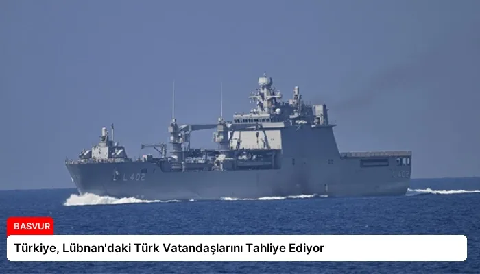 Türkiye, Lübnan’daki Türk Vatandaşlarını Tahliye Ediyor