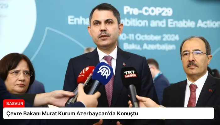 Çevre Bakanı Murat Kurum Azerbaycan’da Konuştu